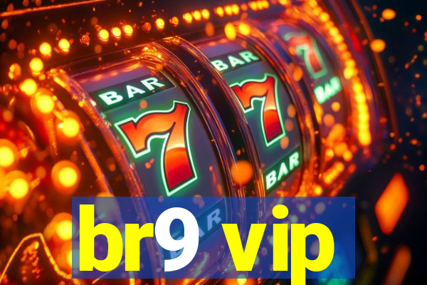 br9 vip